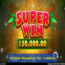 animal hospital for rabbits